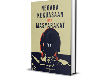 NEGARA, KEKUASAAN DAN MASYARAKAT