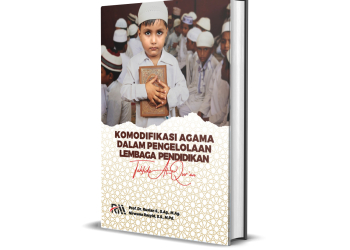 KOMODIFIKASI AGAMA DALAM PENGELOLAAN LEMBAGA PENDIDIKAN TAHFIDZ AL-QUR’AN